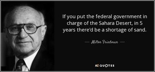 quote-if-you-put-the-federal-government-in-charge-of-the-sahara-desert-in-5-years-there-d-milt...jpg