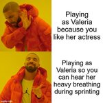 how-i-feel-about-playing-as-valeria-v0-se2st0m5hxta1.jpg