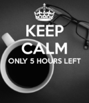 keep-calm-only-5-hours-left-7.jpg.png